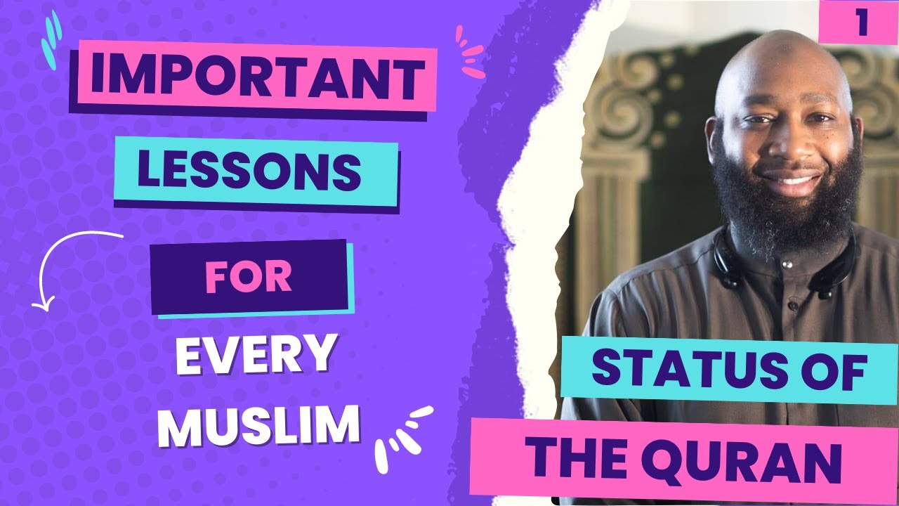 Episode 1 | Important Lessons for Every Muslim | Status of the Quran | Sh. Aqil Ingram
