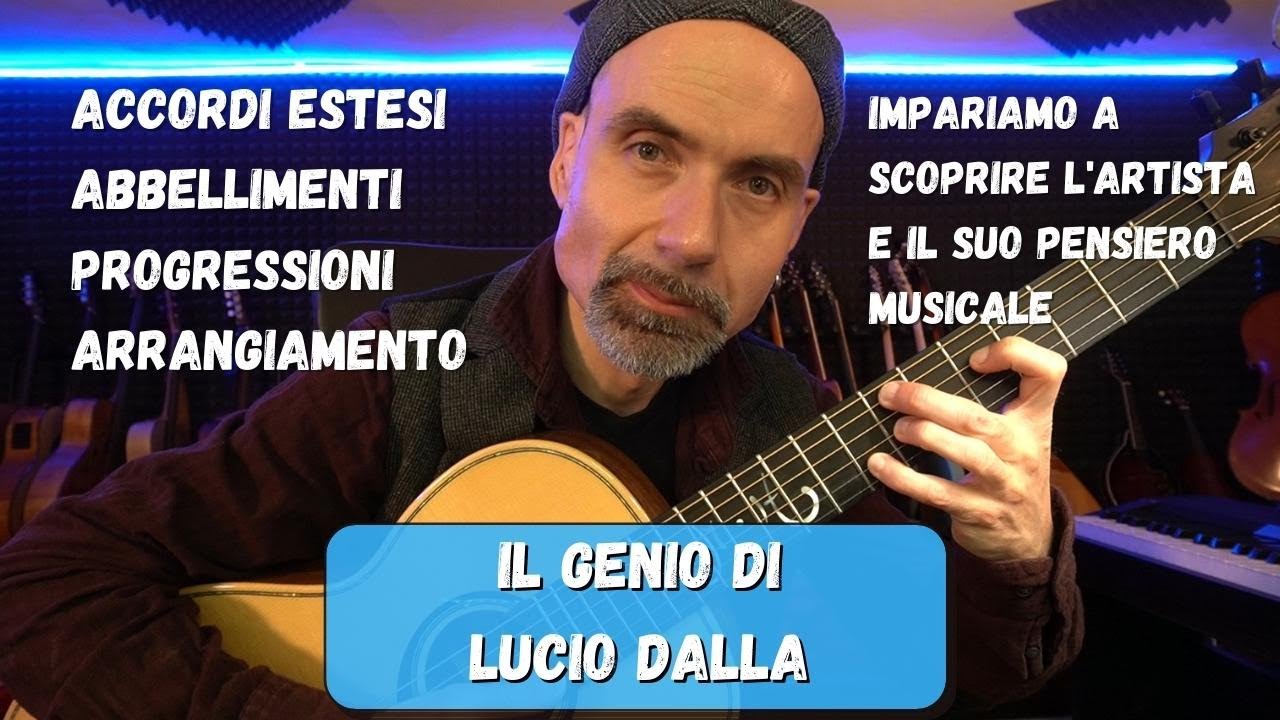 Lezioni di chitarra. Il genio di Lucio Dalla: accordi estesi, progressioni, arrangiamento.