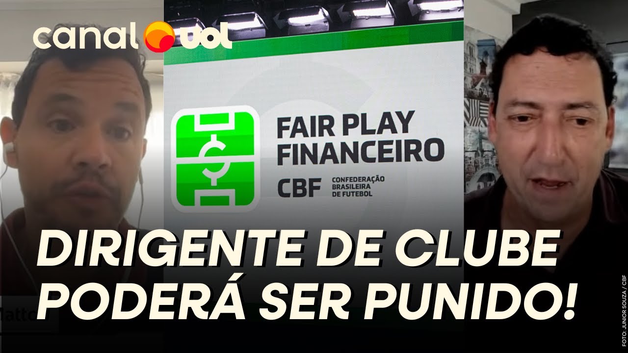 DIRIGENTE QUE QUEBRAR CLUBE VAI PASSAR A SER PUNIDO! VEJA O QUE MUDA COM O FAIR PLAY FINANCEIRO