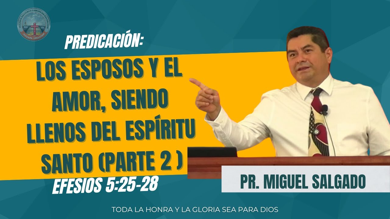 Los esposos y el amor, siendo llenos del Espíritu Santo / Efesios 5:25-28 (Dirigidos a los esposos )