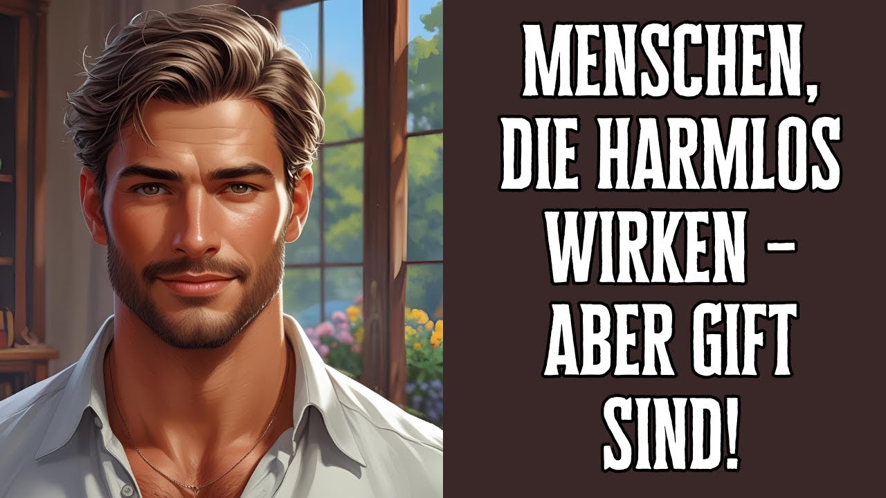 Menschen, die harmlos wirken – aber in Wahrheit wirklich Gift sind!