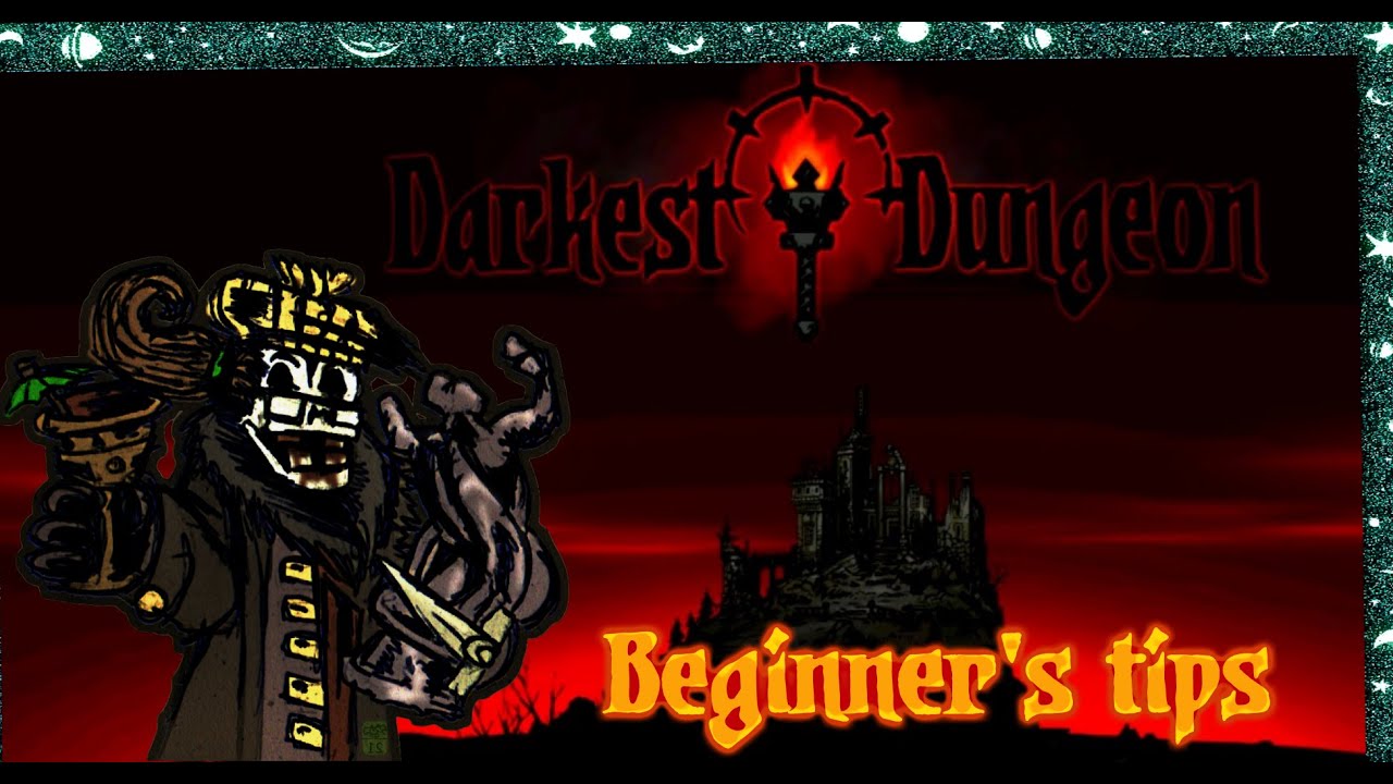 Minespatch's beginners guide to darkest dungeon