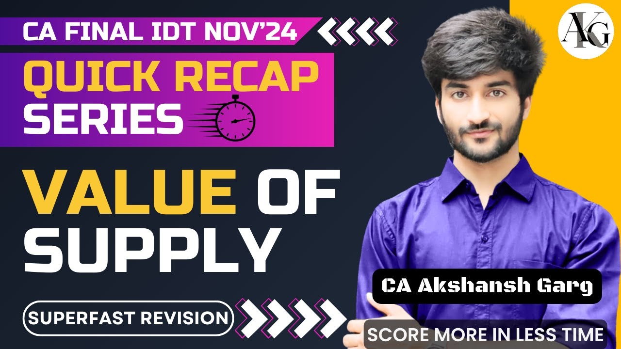 Value of Supply | Quick Recap Series🎯| CA Final IDT Nov'24 | CA Akshansh Garg