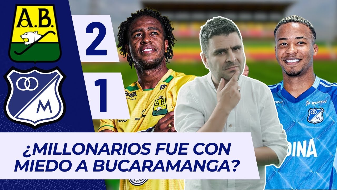 Bucaramanga 2-1 Millonarios | Liga Dimayor 2026-I | Resumen, Goles y Táctica x Juan Felipe Cadavid
