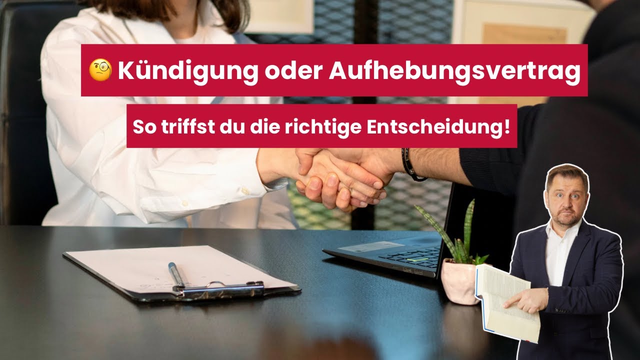 Aufhebungsvertrag oder Kündigung: Was ist die bessere Wahl? | Anwalt Ansgar Dittmar