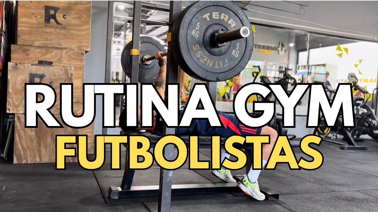 LA RUTINA DE GYM PERFECTA PARA FUTBOLISTAS PROFESIONALES