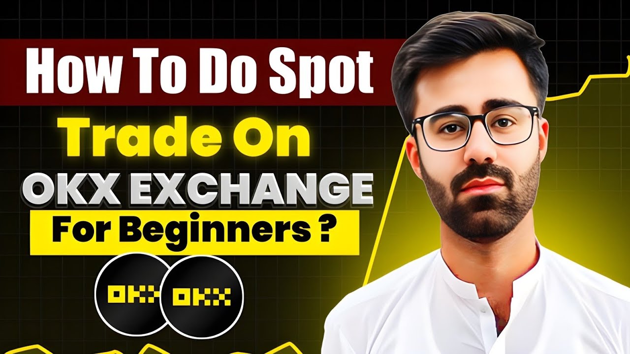 How To Start Spot Trading On OKX Exchange For Beginners