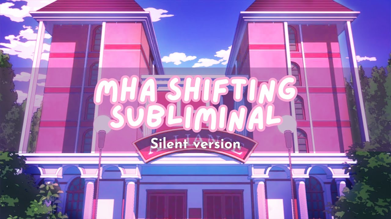 ⭑🌺 MHA Shifting Subliminal || Silent version