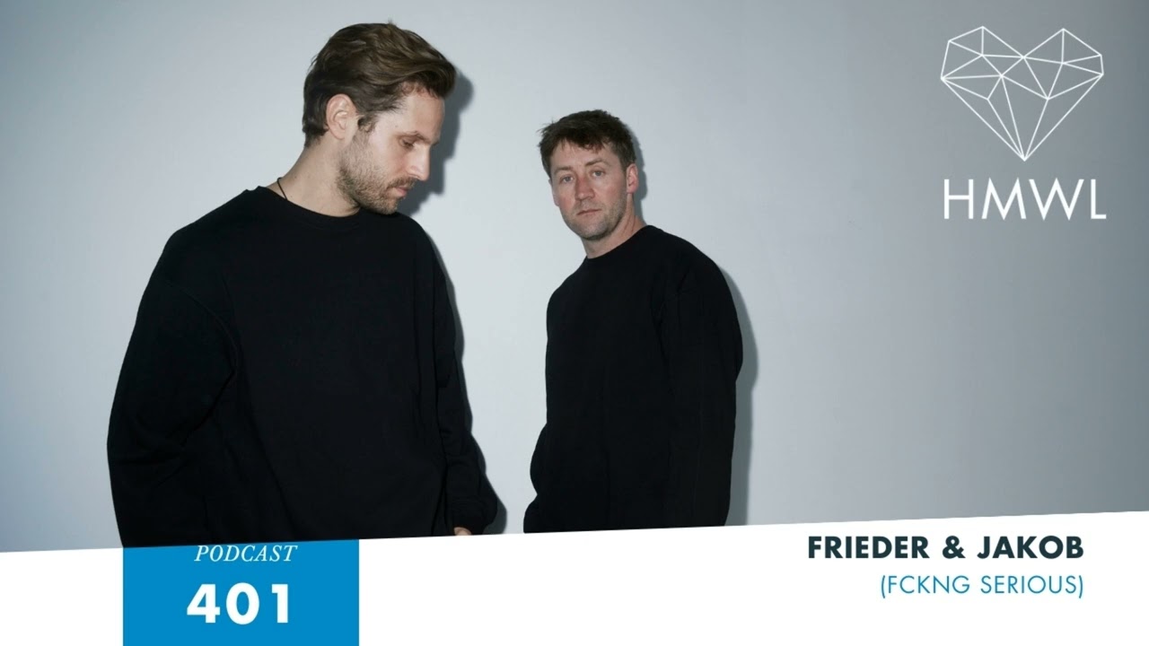 HMWL Podcast 401: Frieder & Jakob (Fckng Serious)