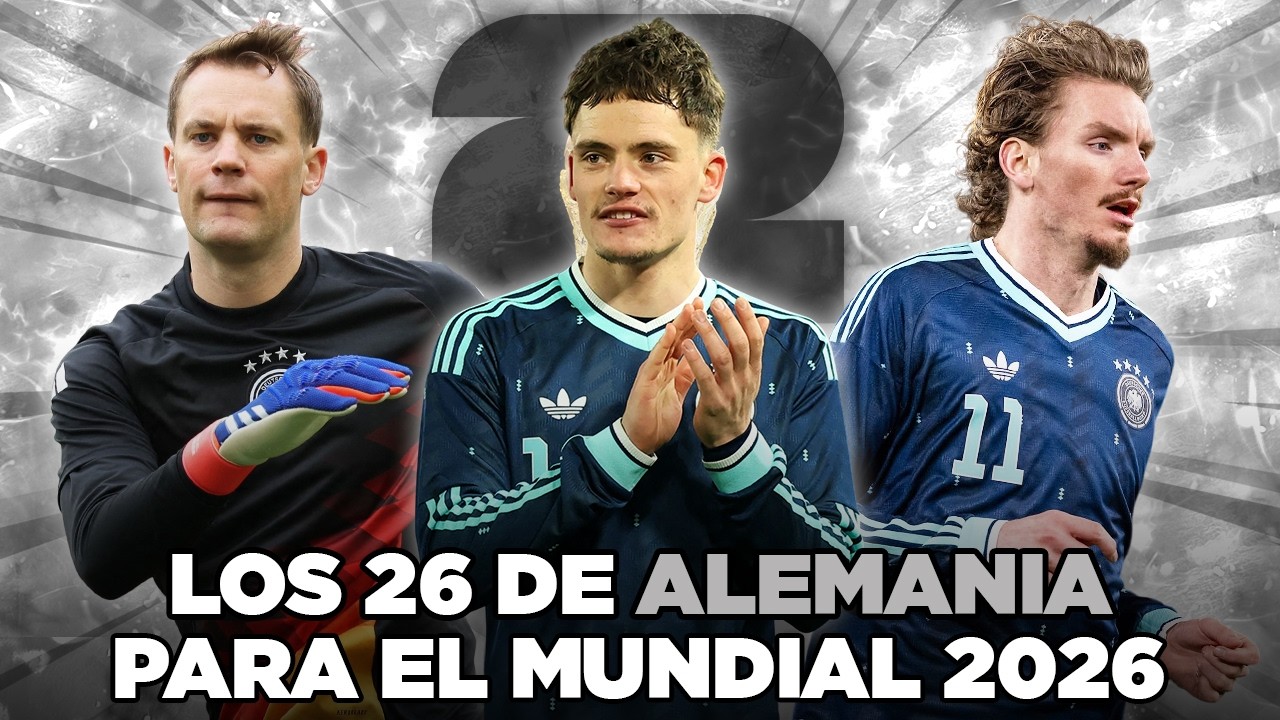 Los 26 CONVOCADOS de ALEMANIA para el MUNDIAL 2026 🇩🇪​