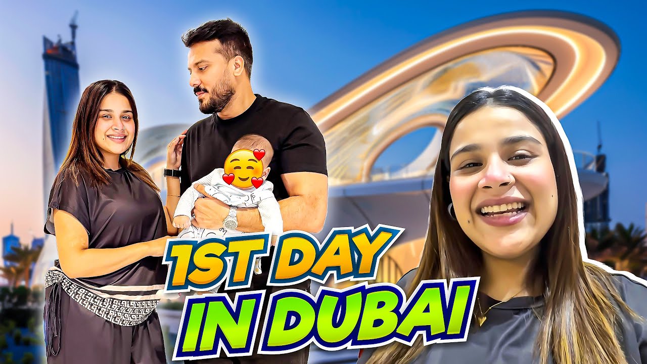 Our First Day In Dubai 😍 Nael Kay Sath Kitna Muahkil Hai Trip 😩