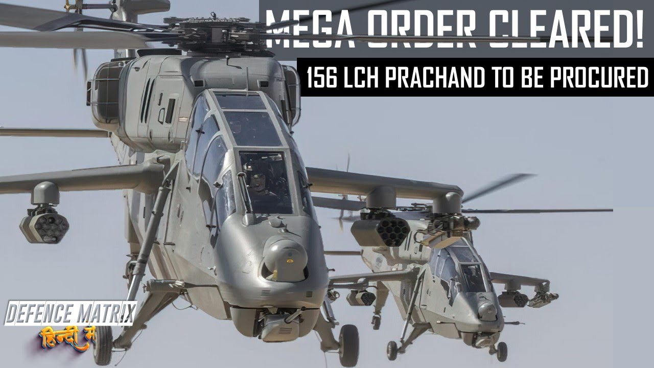 Mega order Cleared! | 156 LCH Prachand for the Indian Armed Forces | हिंदी में
