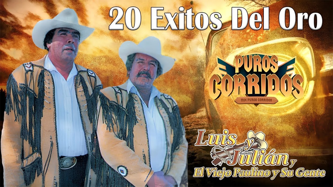 Luis Y Julián Grandes Exitos Del Oro || Puros Corridos Viejitos Amigos Mix