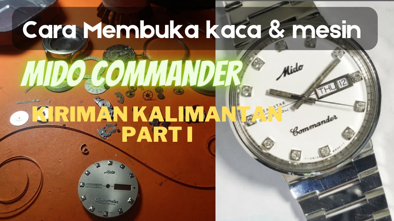 Cara membuka kaca dan bongkar mesin Mido Commander