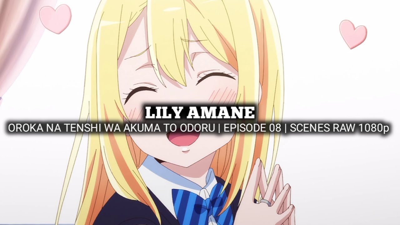 LILY AMANE SCENES | OROKA NA TENSHI WA AKUMA TO ODORU | Episode 08 | Scenes RAW 1080p