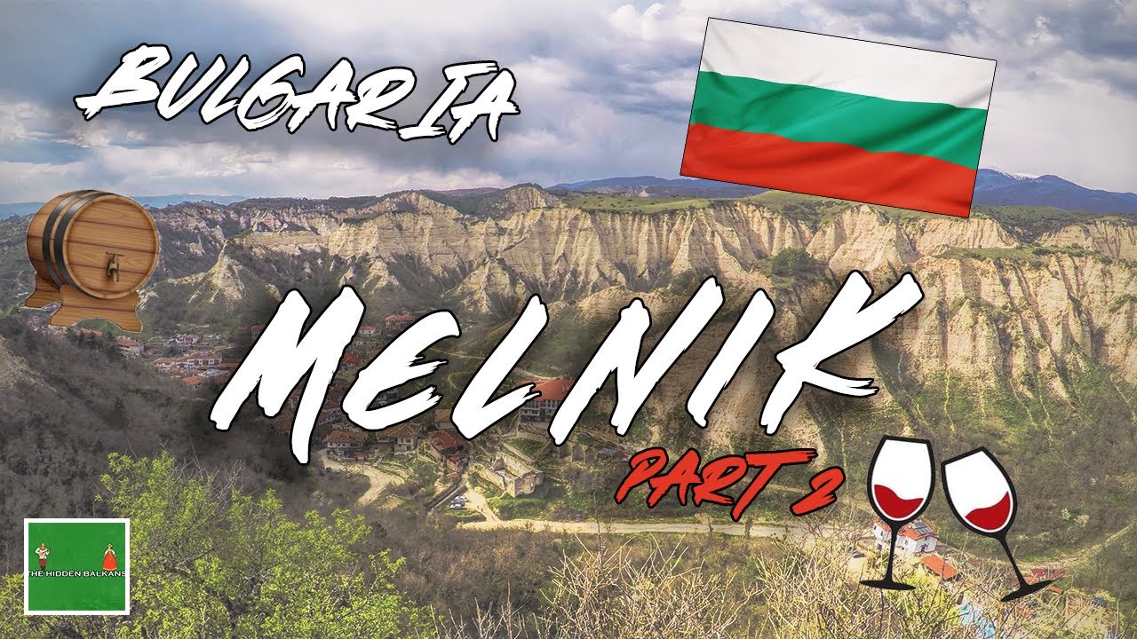 4K Melnik Town - A Journey through History and Beauties of Bulgaria [PART 2] *THE HIDDEN BALKANS*