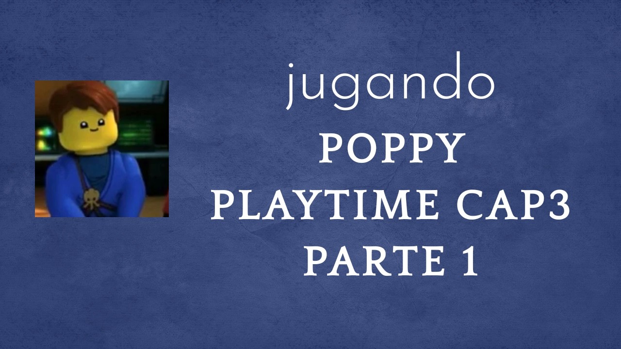 Jugando poppy playtime 3