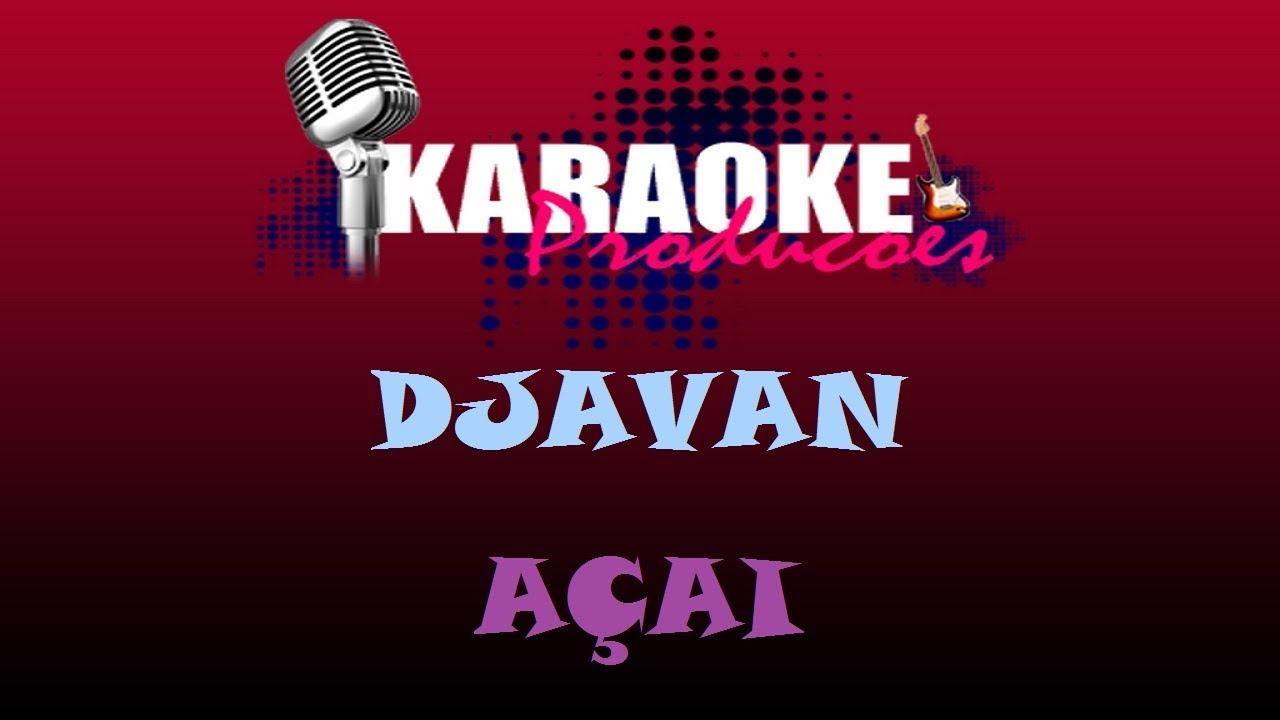 DJAVAN - AÇAI ( KARAOKE )