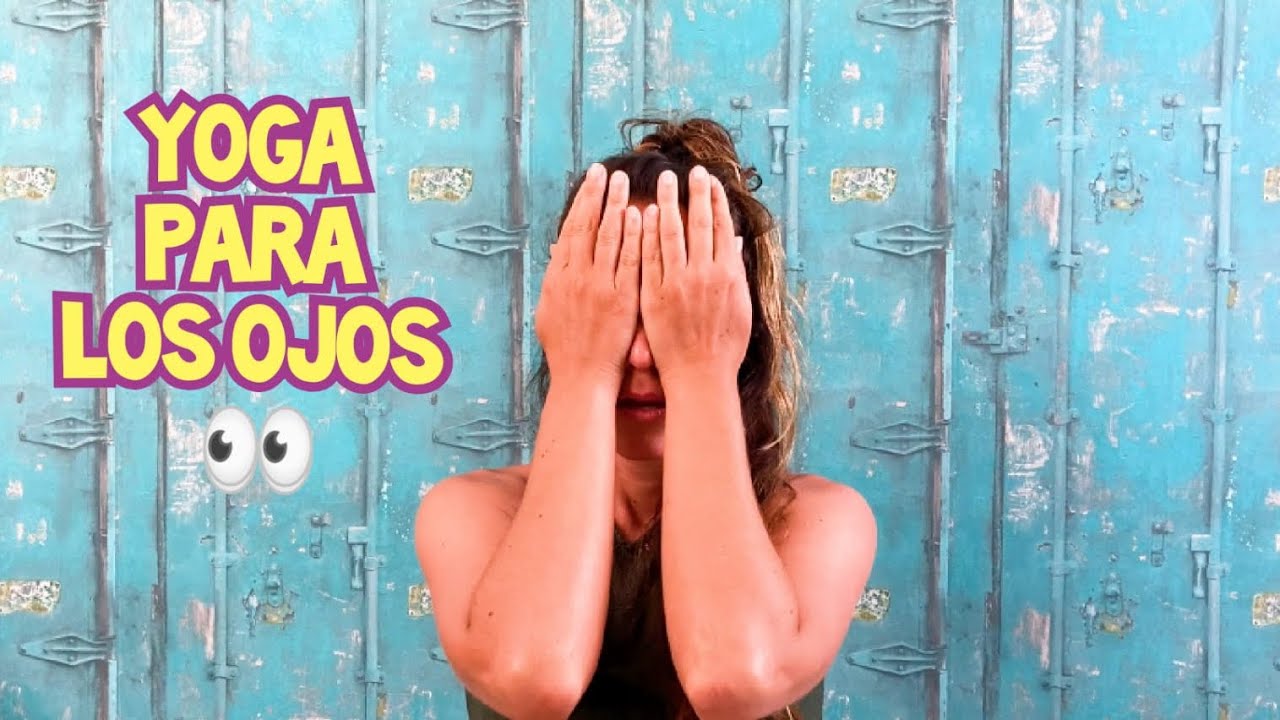 YOGA para los OJOS y mejora de la vista