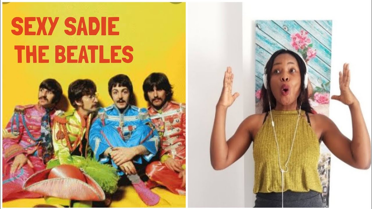 The Beatles- Sexy Sadie- Reaction Video