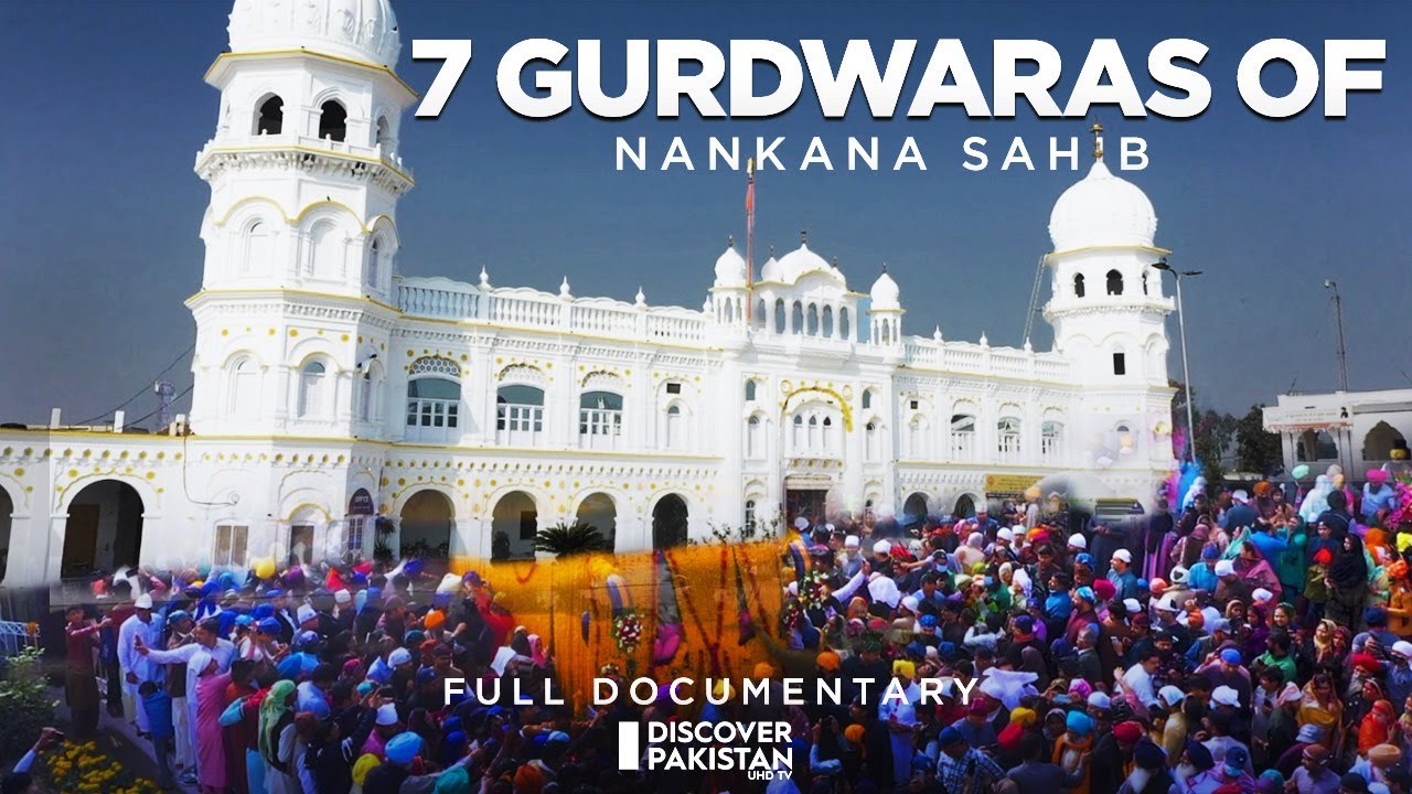 7 Gurdwaras of Nankana Sahib | Exclusive Documentary | Sat Sri Akal Pakistan