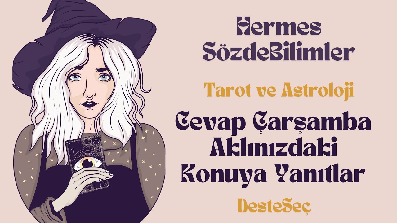 Cevap Çarşamba: Aklınızdaki Konuya Yanıtlar Deste Seç