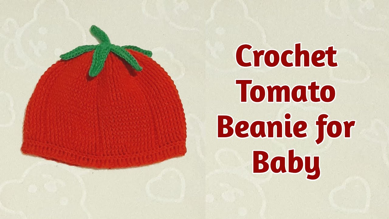 HOW TO MAKE A CROCHET TOMATO BEANIE FOR BABY - Part 1