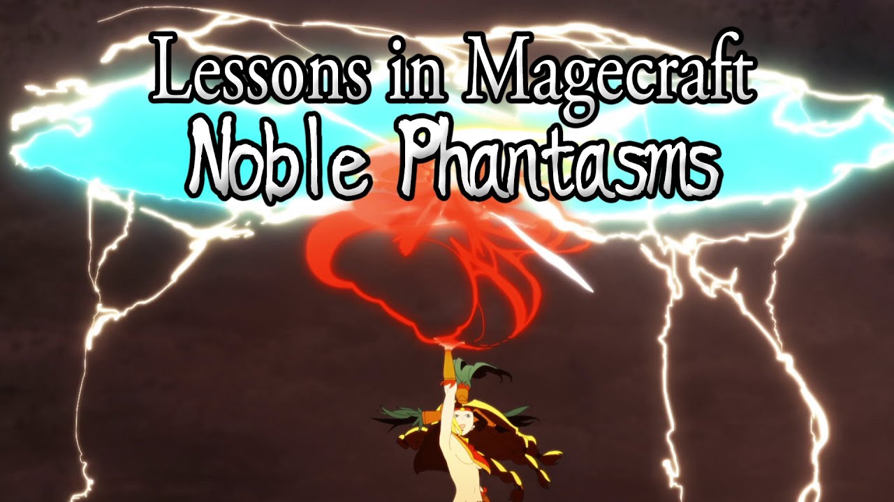 Lessons in Magecraft 28 - Noble Phantasms