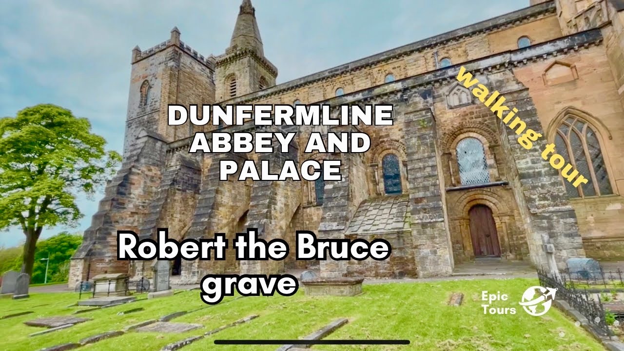 Dunfermline Abbey & Palace - resting place of Scottish Kings | walking tour
