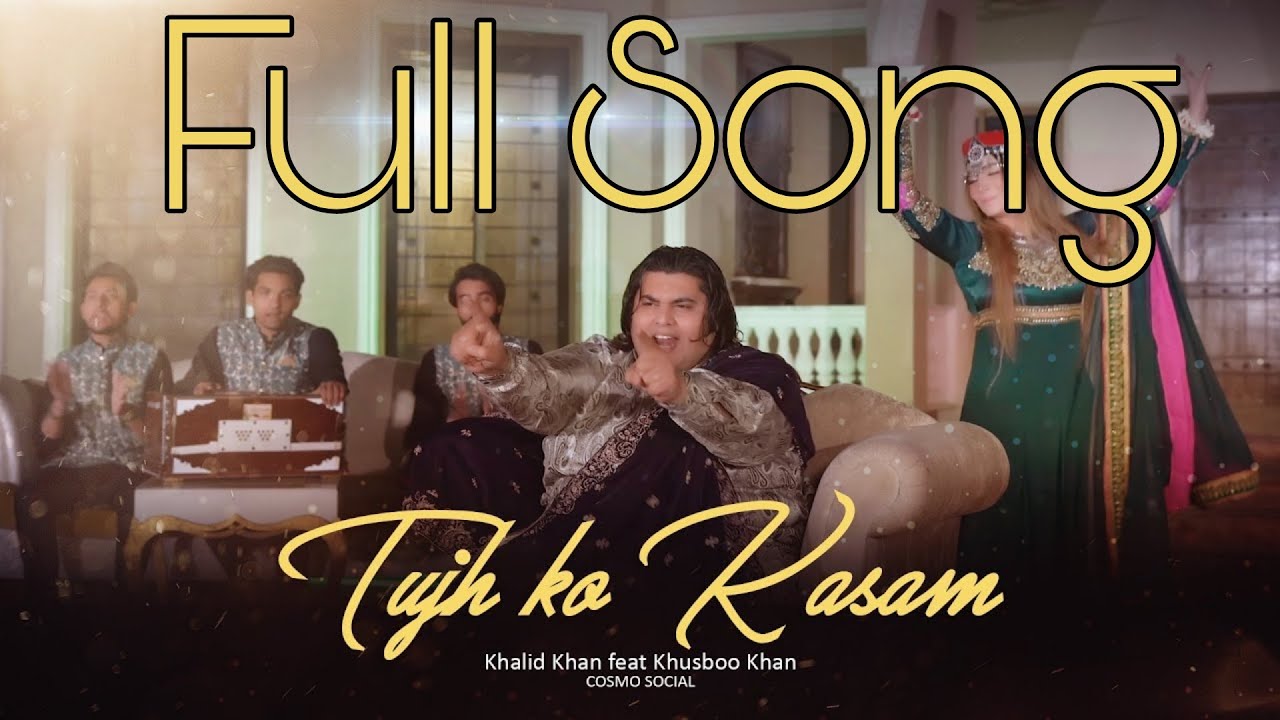 Tujh ko Kasam | Khalid Khan ft Khusboo Khan | Cosmo Social
