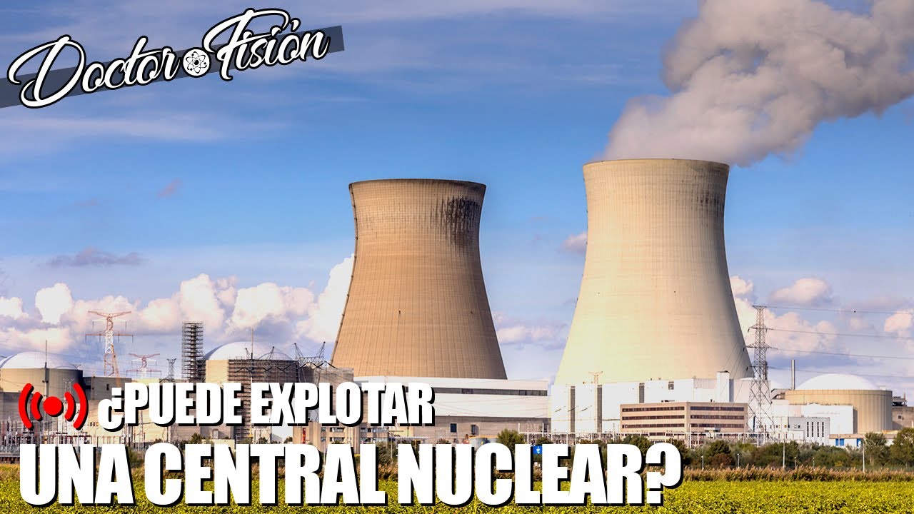 ¿PUEDE EXPLOTAR una CENTRAL NUCLEAR? ☢️