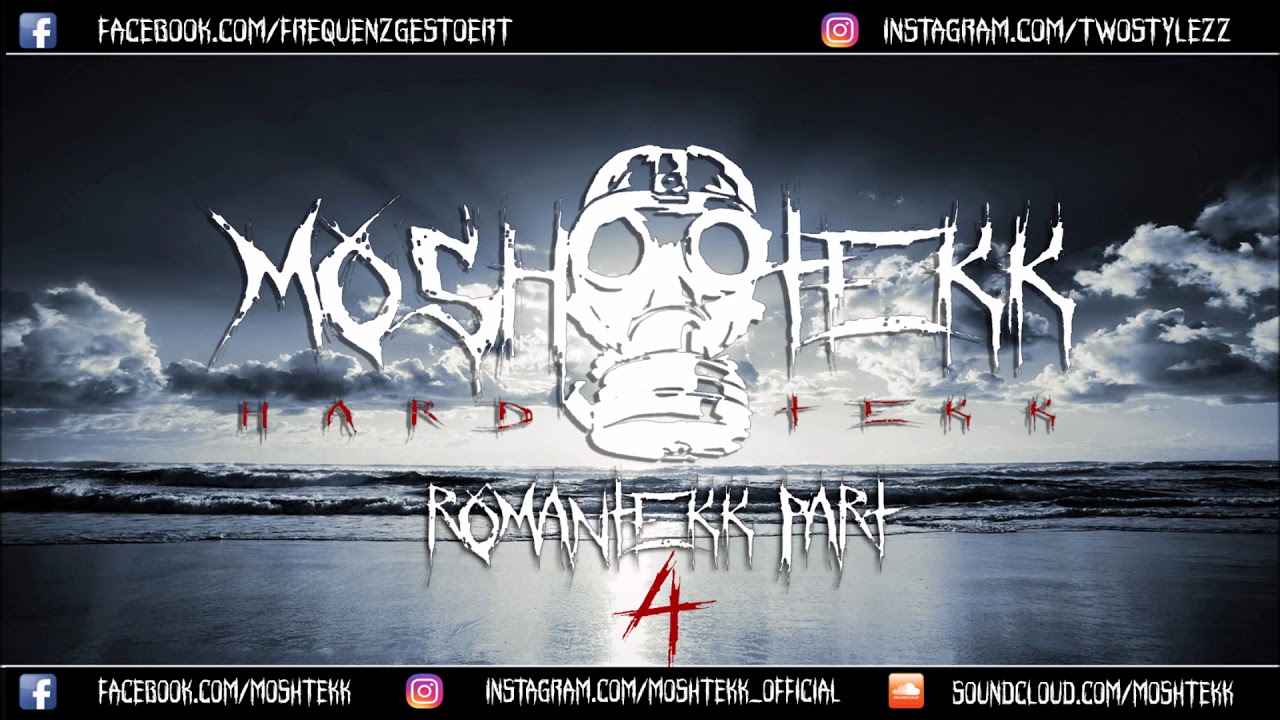 MoshTekk - ROMANTEKK PART 4