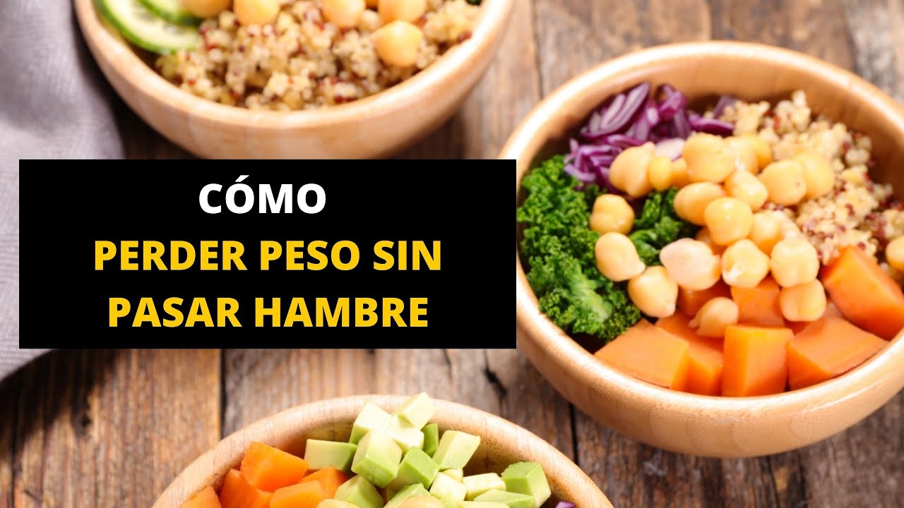 Cómo perder peso sin pasar hambre