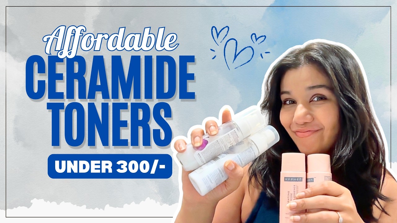 Affordable & Effective Ceramide Tones | Indian Affordable Ceramide Toners UNDER 400/-