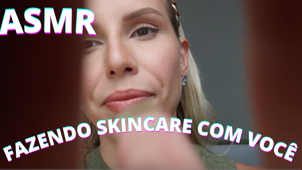 ASMR FAZENDO SKINCARE COM VOCÊ -  Bruna Harmel ASMR