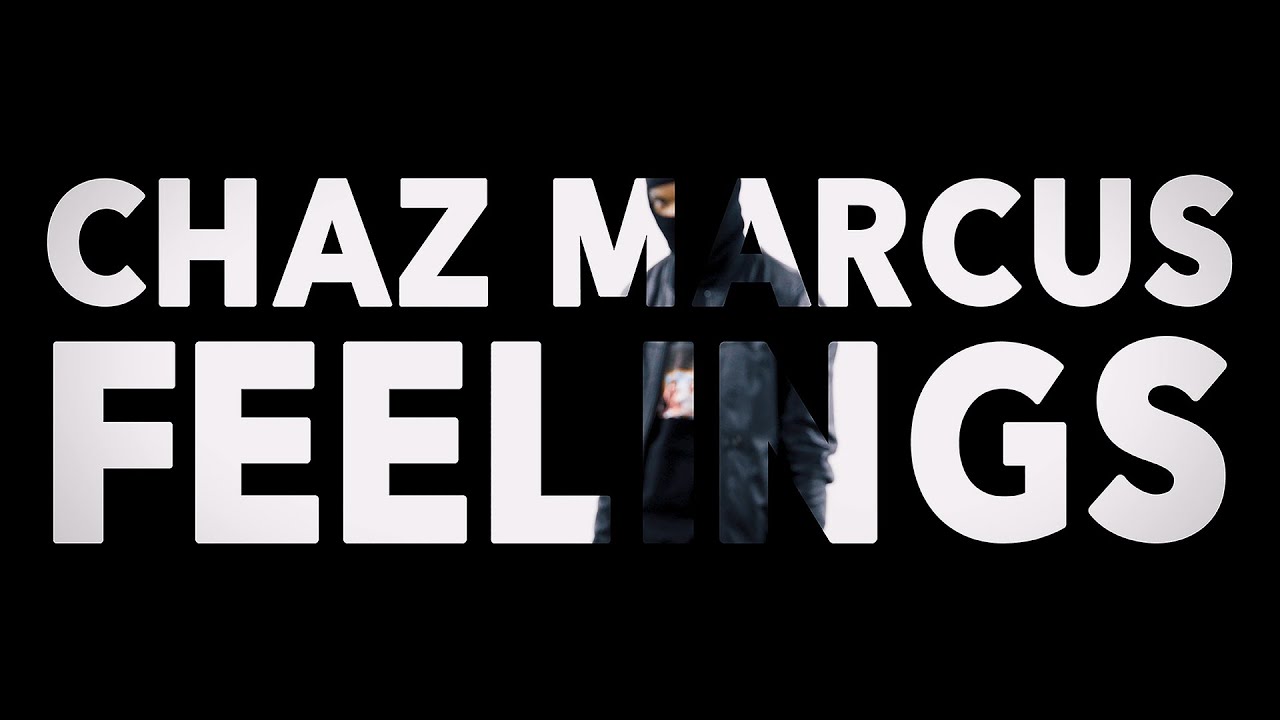 Chaz Marcus - Feelings [Official Music Video]