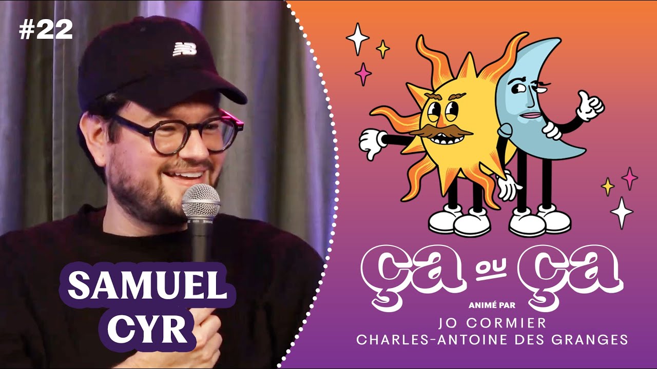 Ça ou Ça Ép.22: Sam Cyr