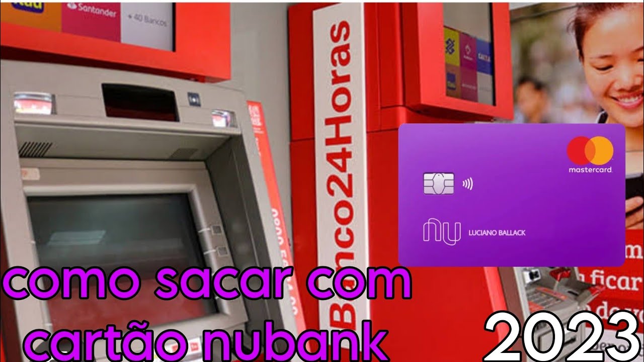 como sacar com cart&atilde;o nubank no caixa eletr&ocirc;nico