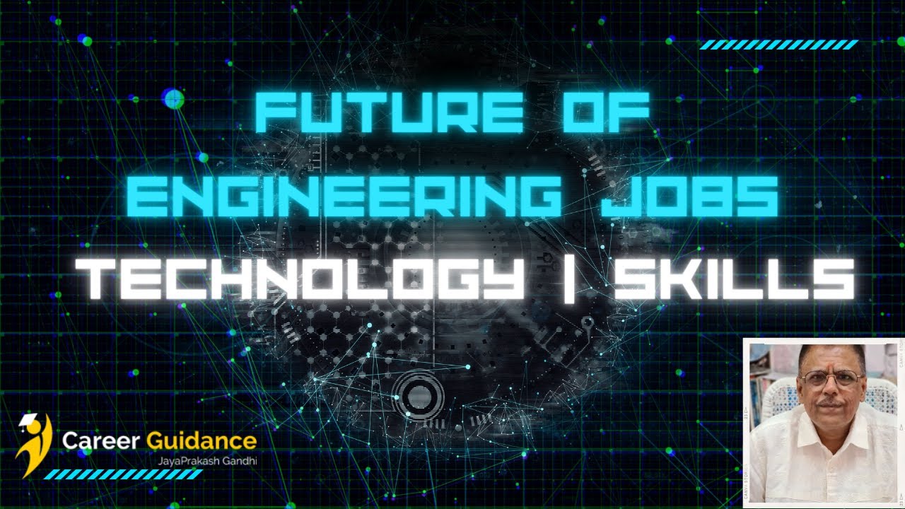 Future of Engineering Jobs | Technology | Skills | Career Guidance