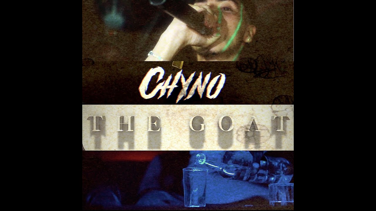 Chyno - The Goat ( prod-Alarcos )