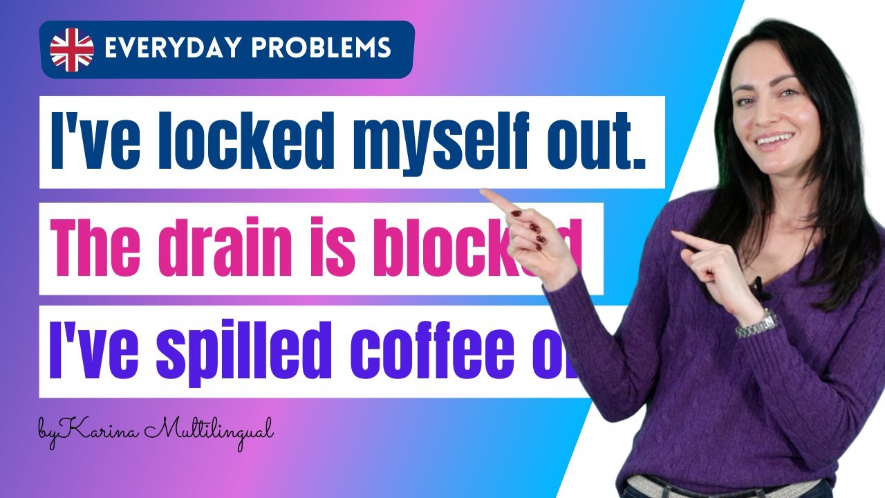 🇬🇧 Everyday problems: name, describe, fix them!