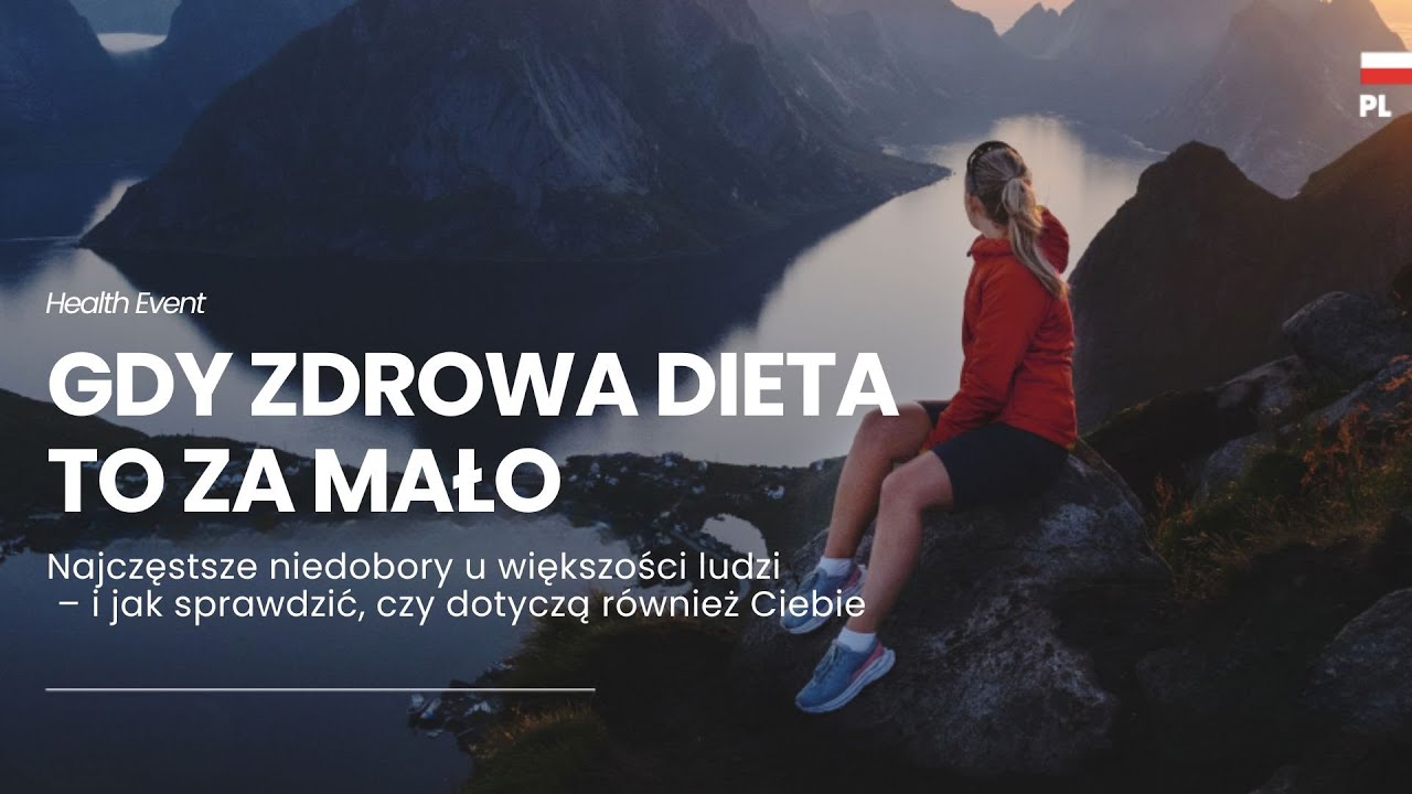 GDY ZDROWA DIETA TO ZA MAŁO- najczęstsze niedobory - i jak sprawdzić, czy dotyczą również Ciebie