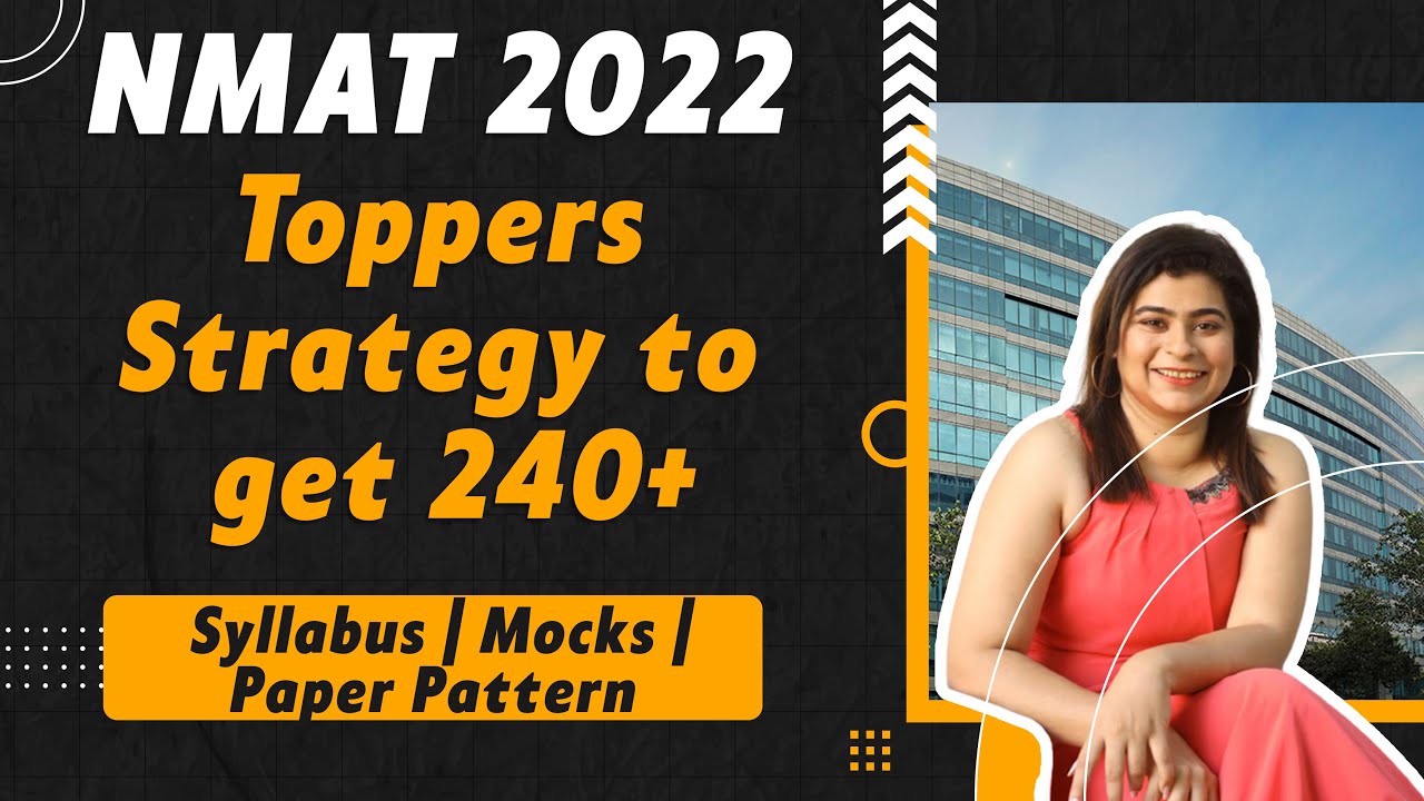 NMAT 2022 Toppers Strategy to get 240+ | Syllabus | Mocks | Paper Pattern