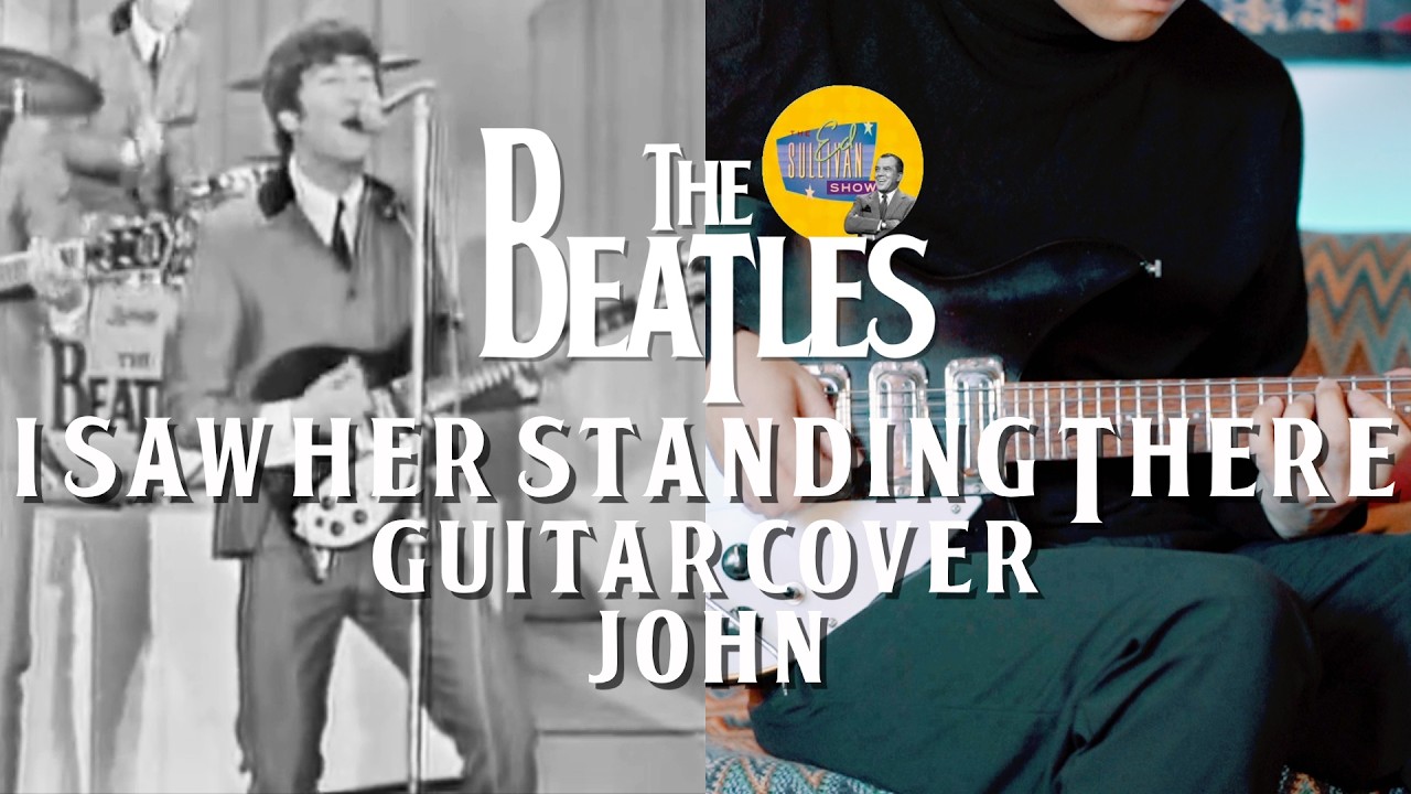 I Saw Her Standing There Live at the Ed Sullivan Show (The Beatles Guitar Cover: John's Part)