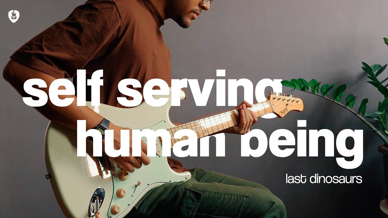 Self-Serving Human Being - Last Dinosaurs (Guitar Cover)