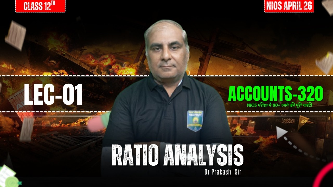 Ratio Analysis Class 12 Accounts (320) | NIOS Board | Prakash Sir