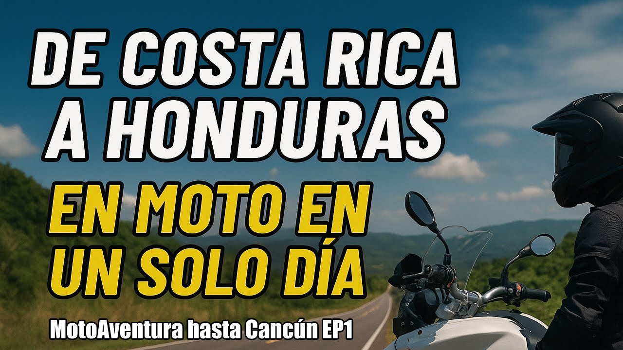 3 PAÍSES en 1 DÍA - Costa Rica, Nicaragua, Honduras en MOTO | EP1 MotoAventura hasta Cancún