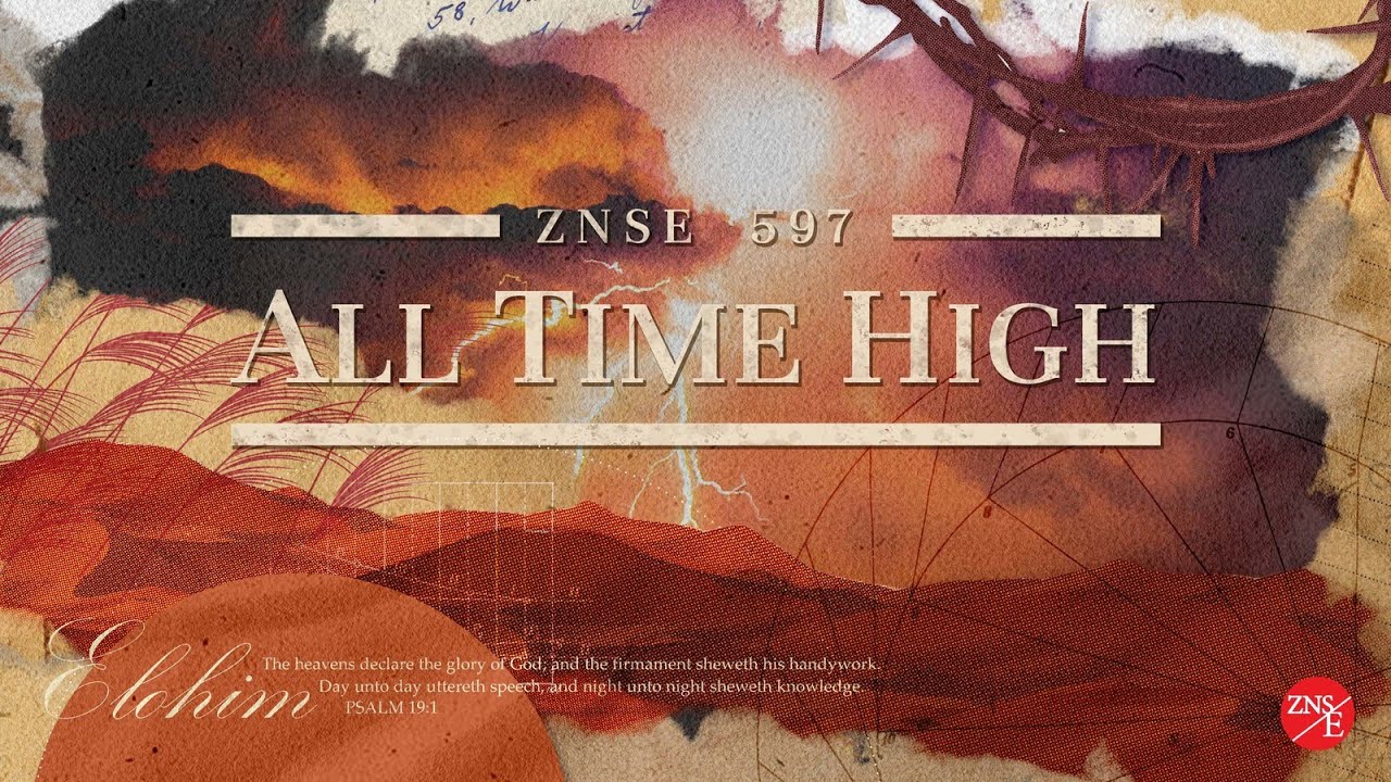 【All Time High】ZNSE 597 | Music | Praise the Lord 2022 | Zion New Song English