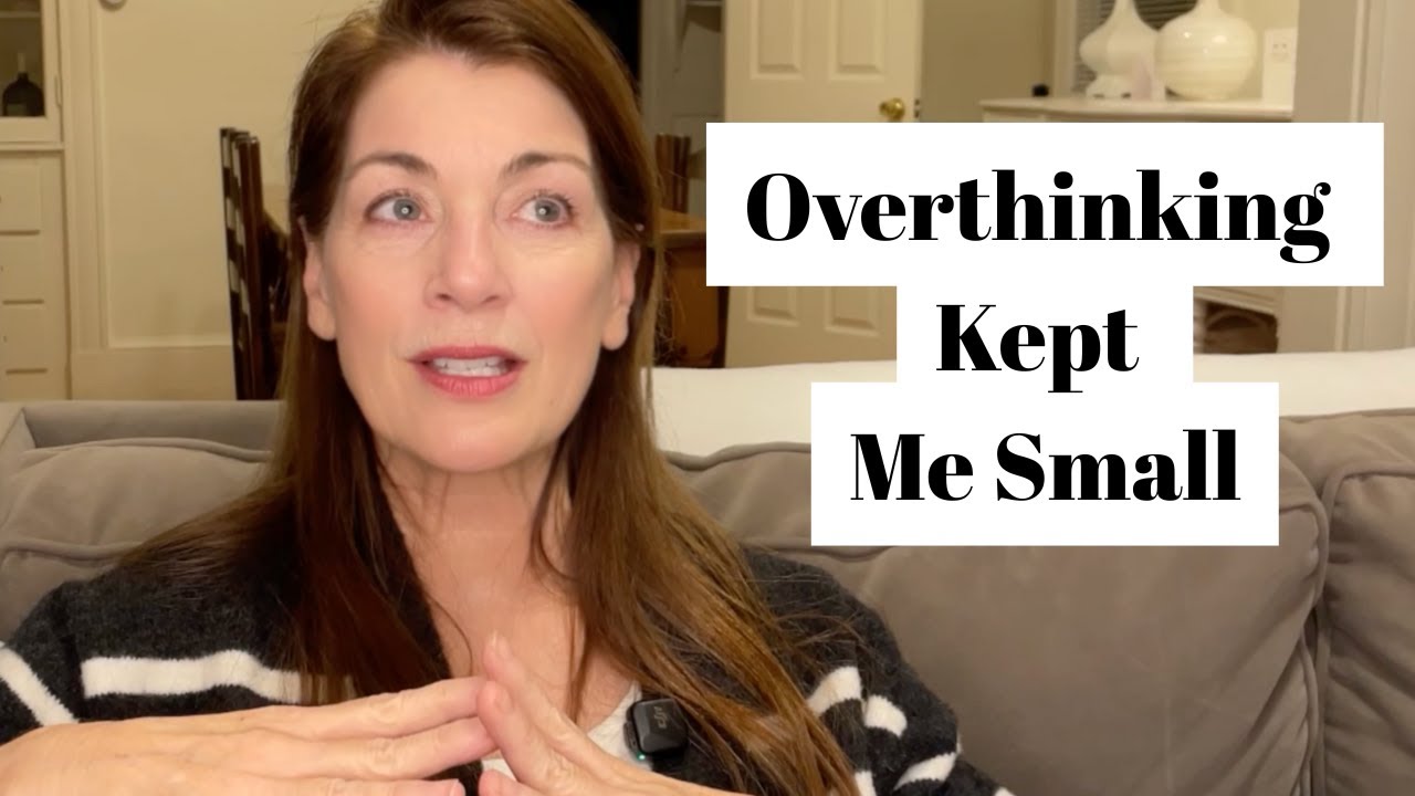 How Overthinking Keeps Us Small - My 2026 Mindset Reset at 63