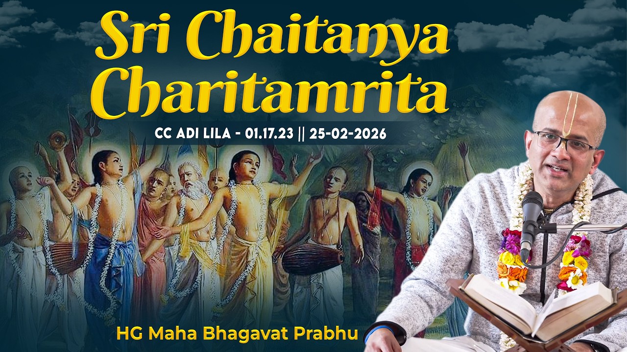 His Grace Maha Bhagavat Prabhu || CC Adi Lila -  01.17.23 || 25-02-2026